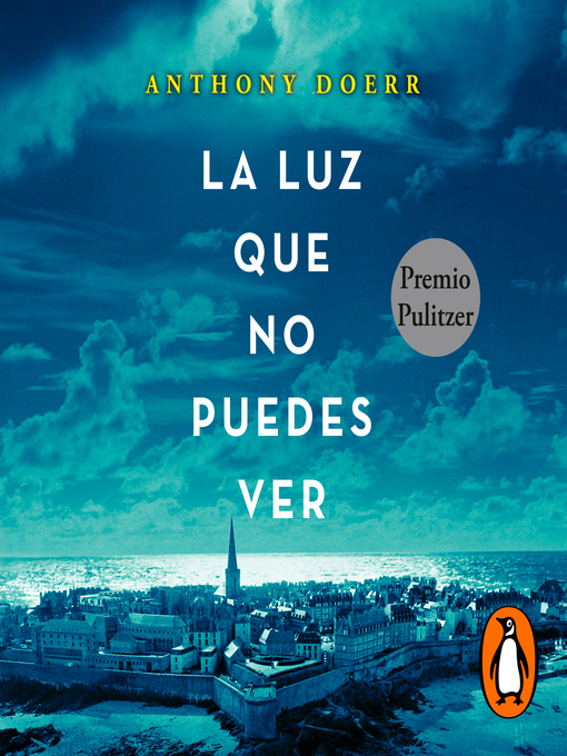 Title details for La luz que no puedes ver by Anthony Doerr - Available